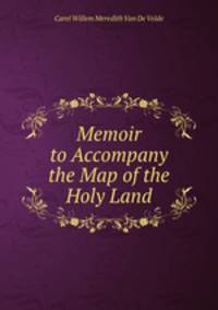 Memoir to Accompany the Map of the Holy Land