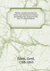 Meine wanderung durchs leben. Ein beitrag zur innern geschichte der ersten halfte des 19. jahrhunderts. 4