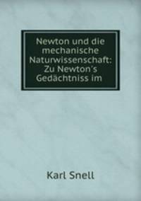 Newton und die mechanische Naturwissenschaft: Zu Newton