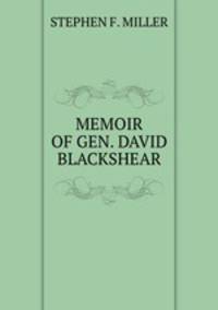 MEMOIR OF GEN. DAVID BLACKSHEAR