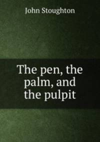 The pen, the palm, and the pulpit