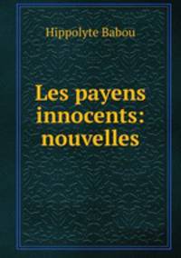 Les payens innocents: nouvelles