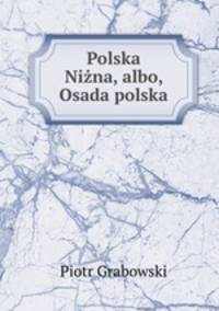 Polska Nizna, albo, Osada polska