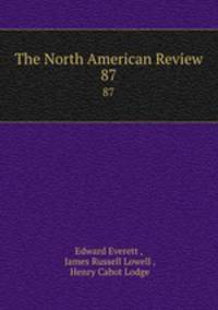 The North American Review. 87