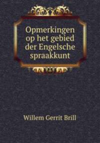 Opmerkingen op het gebied der Engelsche spraakkunt