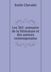 Les 365: annuaire de la litterature et des auteurs contemporains