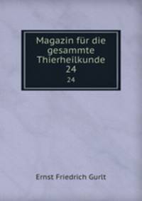 Magazin fr die gesammte Thierheilkunde. 24