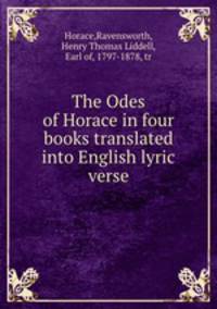 The Odes of Horace in four books translated into English lyric verse