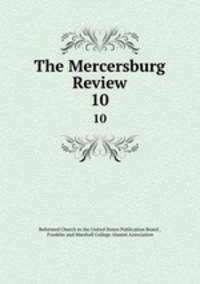 The Mercersburg Review. 10