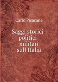 Saggi storici-politici-militari sull