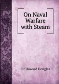 On Naval Warfare with Steam.