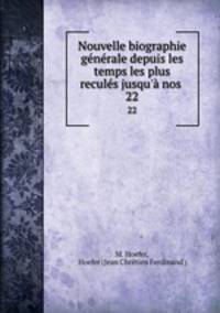 Nouvelle biographie generale depuis les temps les plus recules jusqu