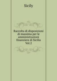 Raccolta di disposizioni di massima per le amministrazioni finanziere di Sicilia Vol.2