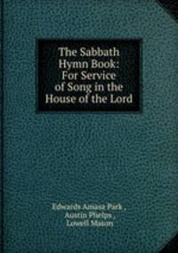 The Sabbath Hymn Book: For Service of Song in the House of the Lord