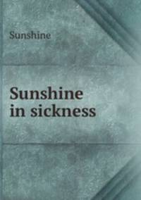 Sunshine in sickness