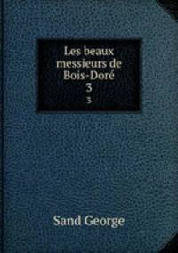 Les beaux messieurs de Bois-Dor. 3