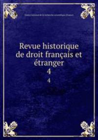 Revue historique de droit franais et tranger. 4