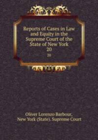 Reports of Cases in Law and Equity in the Supreme Court of the State of New York. 20