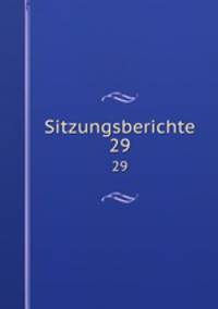 Sitzungsberichte. 29