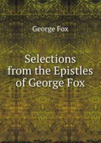 Selections from the Epistles of George Fox