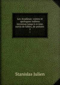 Les Avadanas: contes et apologues indiens inconnus jusqu