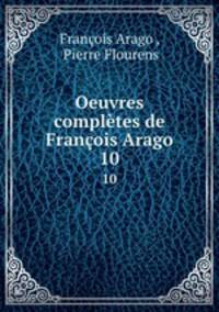 Oeuvres compltes de Franois Arago. 10