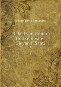 Rafael von Urbino nd sein Vater Giovanni Santi. 3