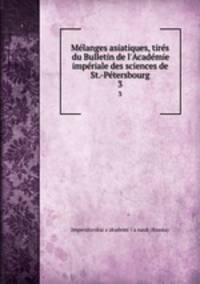 Melanges asiatiques, tires du Bulletin de l