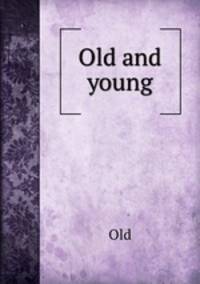 Old and young