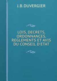 LOIS, DECRETS, ORDONNANCES, REGLEMENTS ET AVIS DU CONSEIL D
