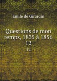 Questions de mon temps, 1835 1856. 12