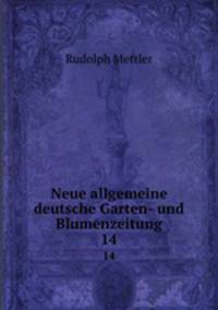 Neue allgemeine deutsche Garten- und Blumenzeitung. 14