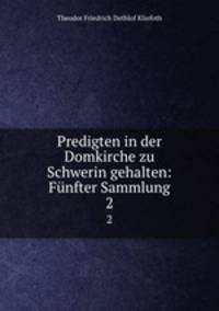 Predigten in der Domkirche zu Schwerin gehalten: Fnfter Sammlung. 2