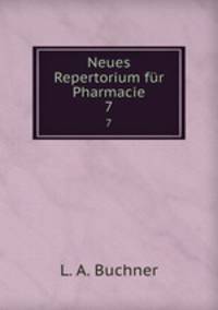 Neues Repertorium fr Pharmacie. 7