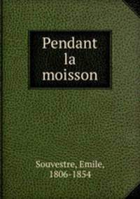 Pendant la moisson