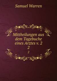 Mittheilungen aus dem Tagebuche eines Arztes v. 2. 2
