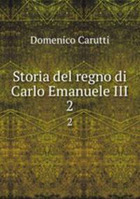 Storia del regno di Carlo Emanuele III. 2