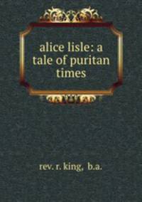 alice lisle: a tale of puritan times