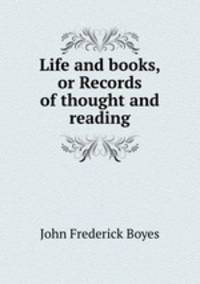 Life and books, or Records of thought and reading