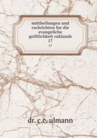 mittheilungen und rachrichten fur die evangeliche geiftlichkeit ruklands. 17