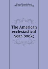 The American ecclesiastical year-book;
