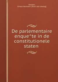 De parlementaire enque?te in de constitutionele staten