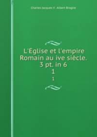 L`glise et l`empire Romain au ive sicle. 3 pt. in 6.. 1