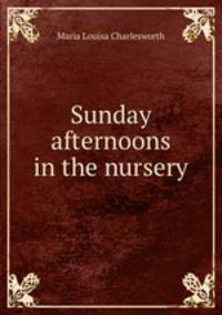 Sunday afternoons in the nursery
