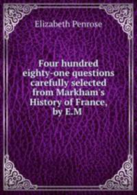 Four hundred & eighty-one questions carefully selected from Markham