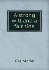 A strong will and a fair tide
