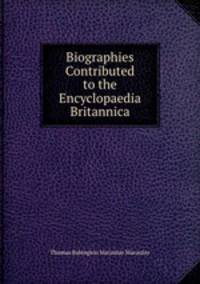 Biographies Contributed to the Encyclopaedia Britannica