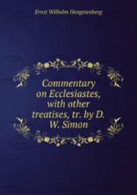 Commentary on Ecclesiastes, with other treatises, tr. by D.W. Simon