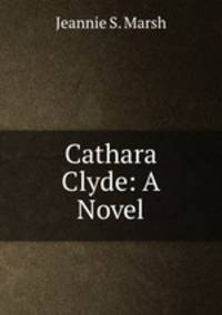 Cathara Clyde: A Novel