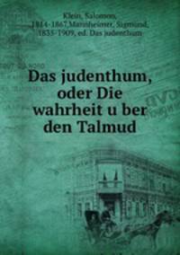 Das judenthum, oder Die wahrheit u?ber den Talmud